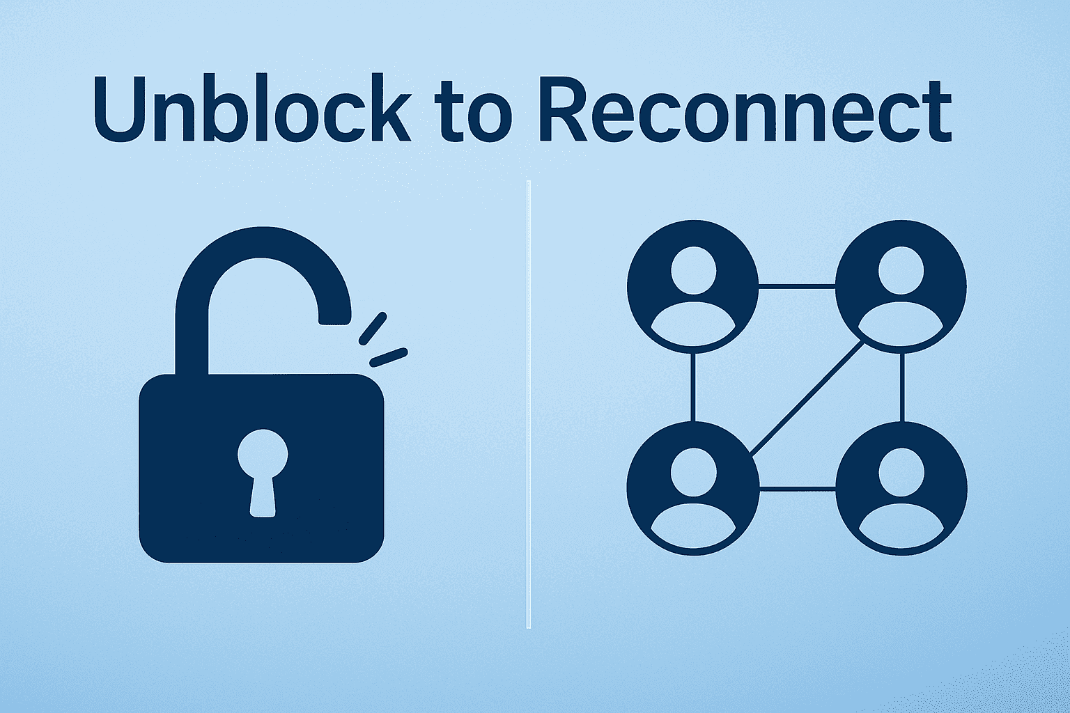 Unblock to reconnect